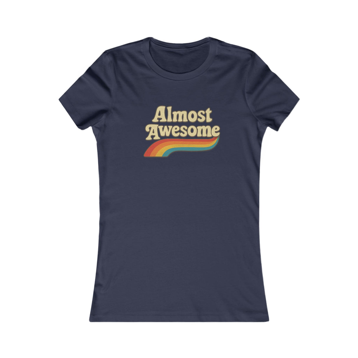 Almost Awesome Women's Favorite Tee