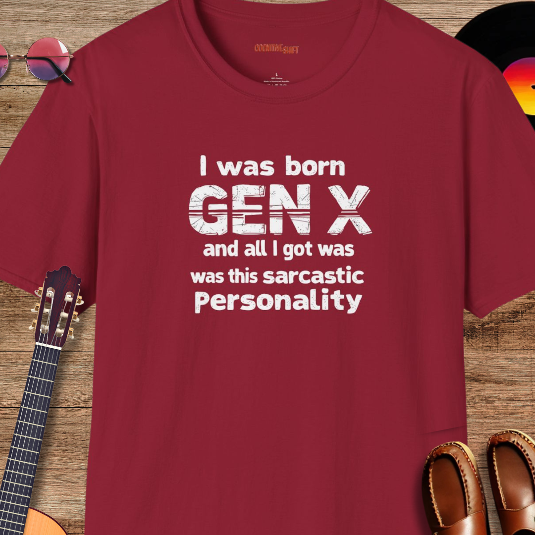 Born Gen X Funny Sarcastic Personality Tee Cardinal Red Maroon