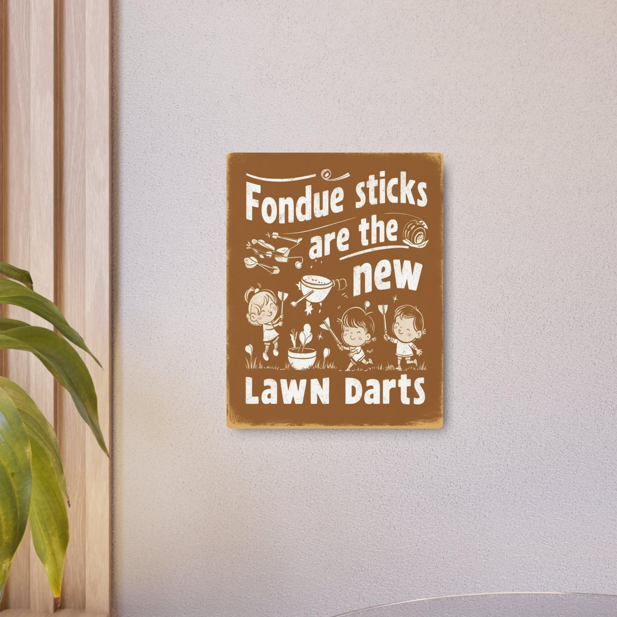 Fondue Sticks are the New Lawns Dart Retro Metal Art Sign