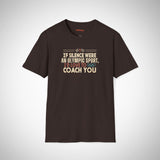 Silence Coach Sarcastic T-Shirt