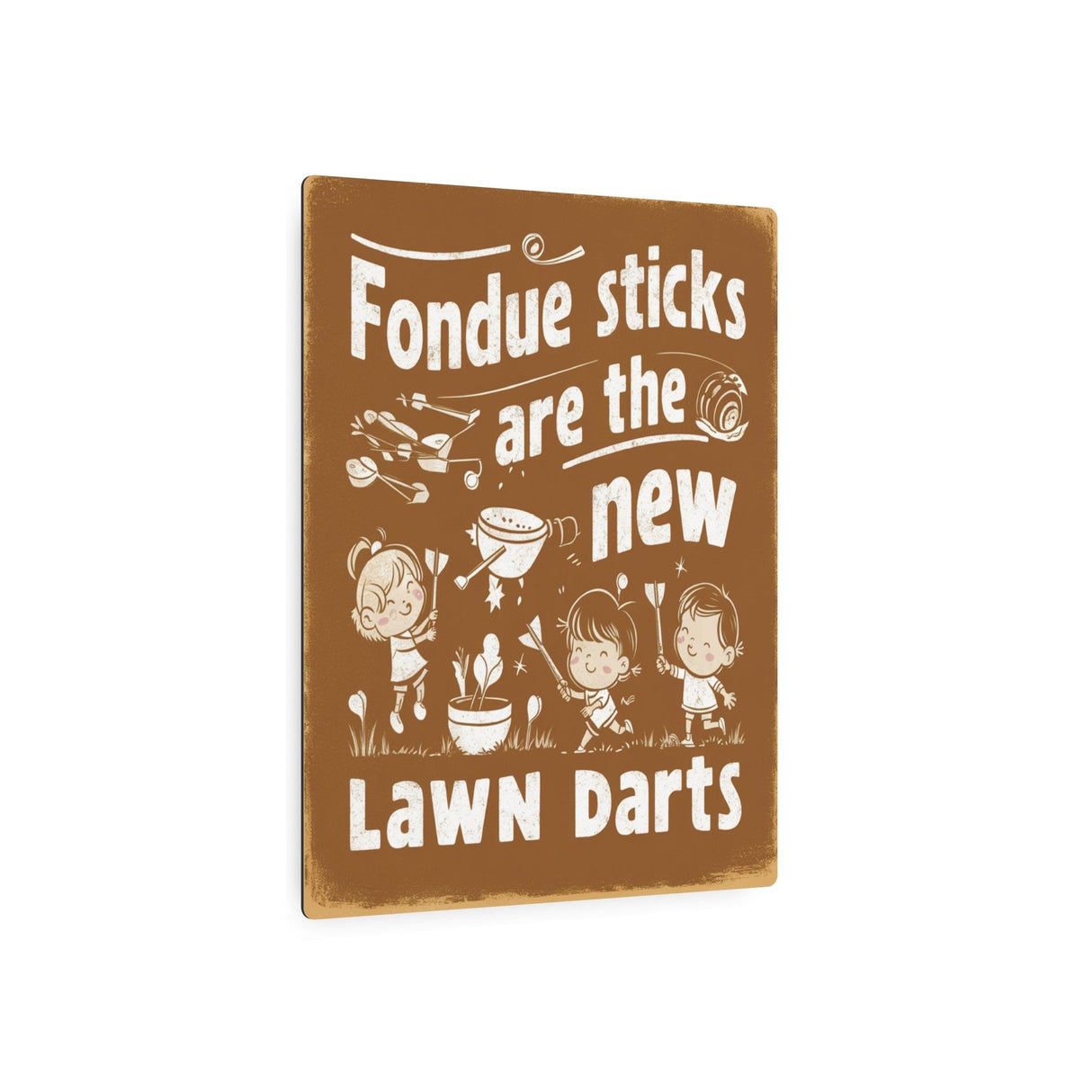 Fondue Sticks are the New Lawns Dart Retro Metal Art Sign