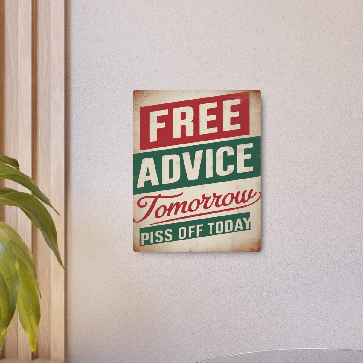 Free Advice Tomorrow Piss Off Today Retro Metal Art Sign