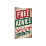 Free Advice Tomorrow Piss Off Today Retro Metal Art Sign