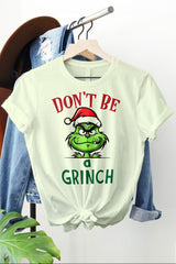 Don't Be a Grinch Graphic T-Shirt