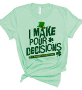 I Make Pour Decisions Graphic T-Shirt