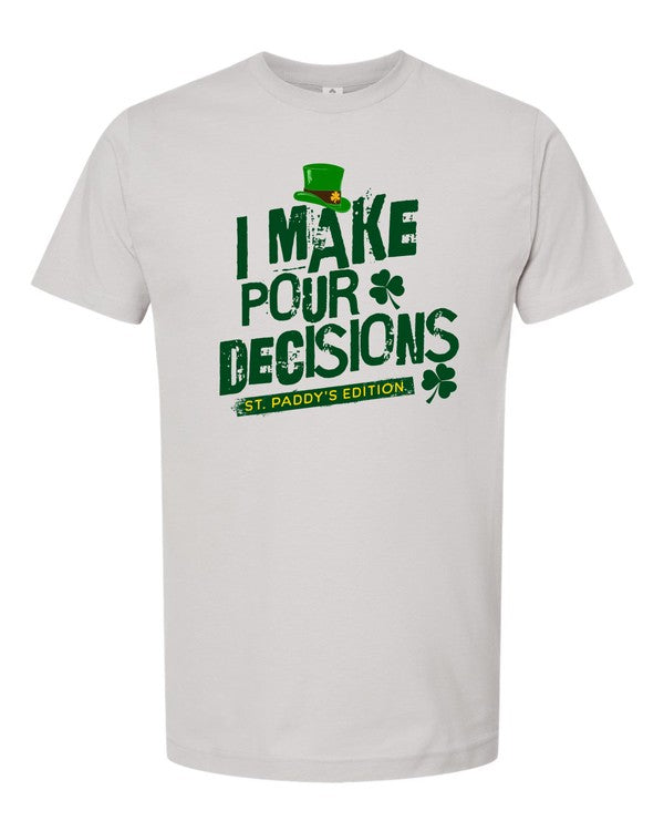 I Make Pour Decisions Graphic T-Shirt