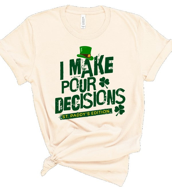 I Make Pour Decisions Graphic T-Shirt