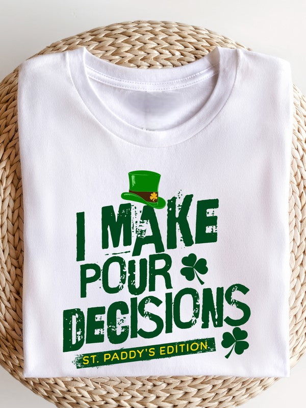 I Make Pour Decisions Graphic T-Shirt