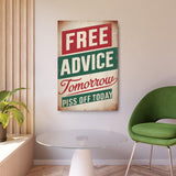 Free Advice Tomorrow Piss Off Today Retro Metal Art Sign