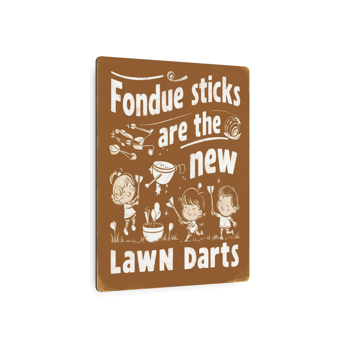 Fondue Sticks are the New Lawns Dart Retro Metal Art Sign