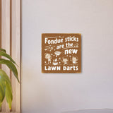 Fondue Sticks are the New Lawns Dart Retro Metal Art Sign