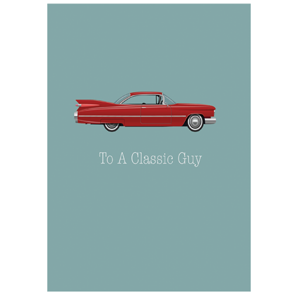 To A Classic Guy Vintage Car Everyday Greeting Card