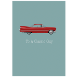 To A Classic Guy Vintage Car Everyday Greeting Card