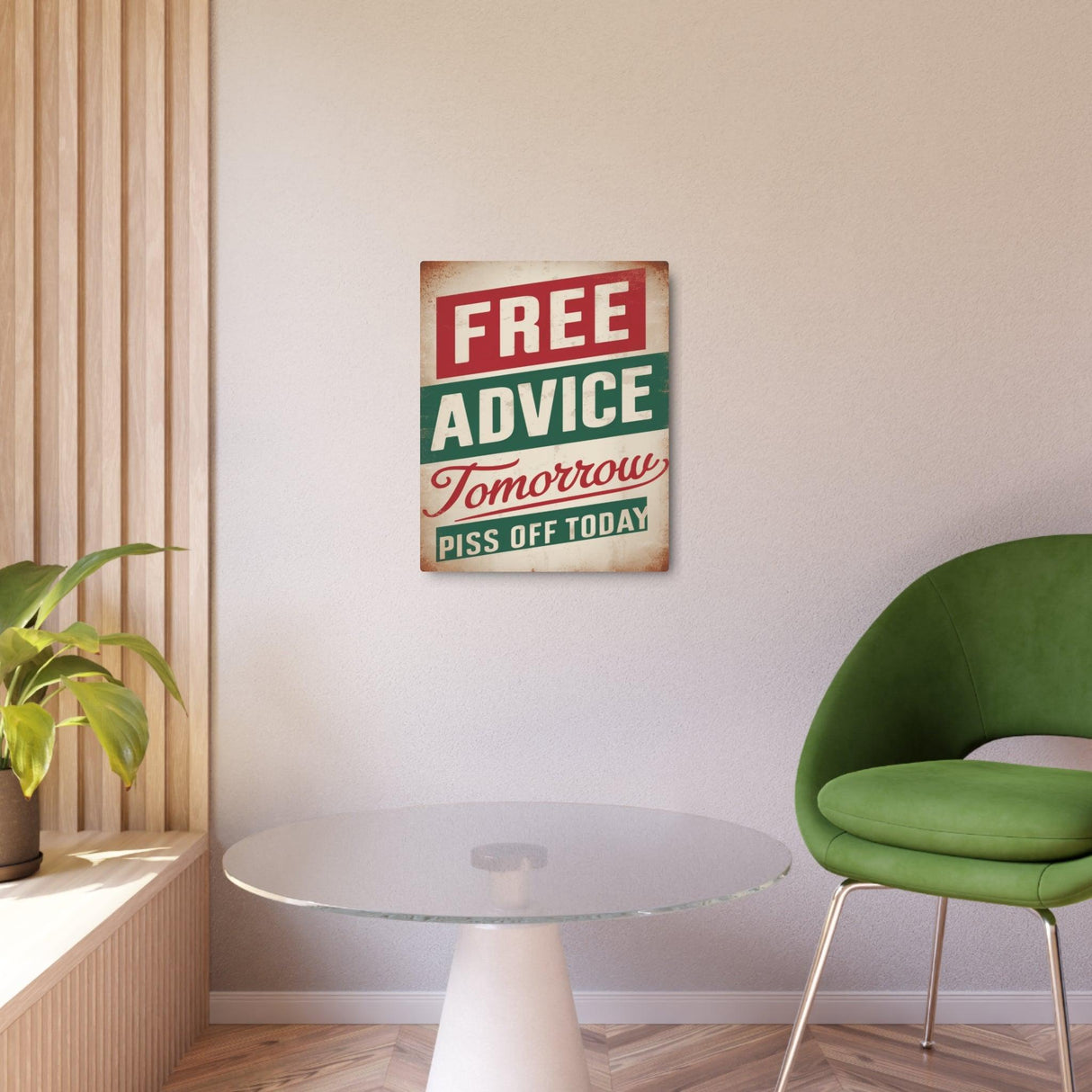 Free Advice Tomorrow Piss Off Today Retro Metal Art Sign