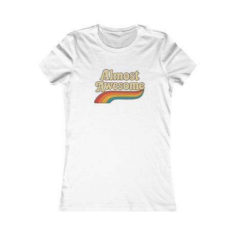 Almost Awesome Women's Favorite Tee
