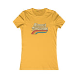 Almost Awesome Women's Favorite Tee
