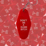 Don't Be A Dumb Bitch Retro Motel Keychain