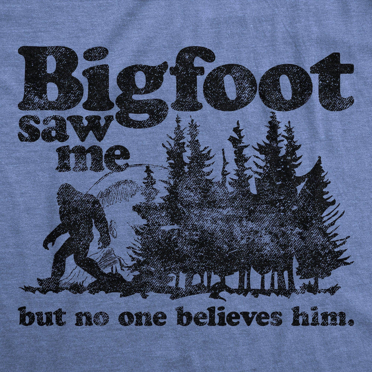 Bigfoot Saw Me Big Foot Sasquatch Funny Retro T-Shirt