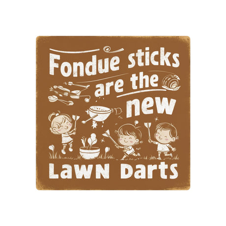 Fondue Sticks are the New Lawns Dart Retro Metal Art Sign