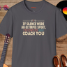 Silence Coach Sarcastic T-Shirt