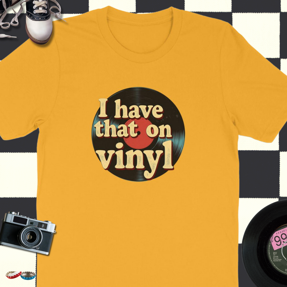 I Have That on Vinyl T-Shirt