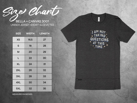 I'm Not Taking Questions Funny Tee Heather Gray Size Chart