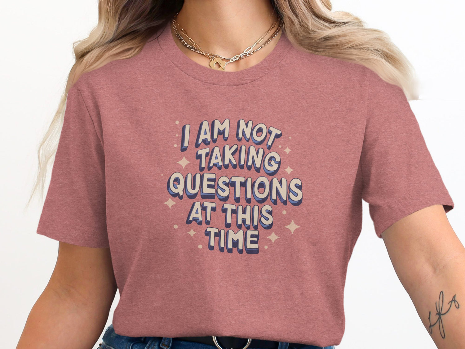I'm Not Taking Questions Funny Tee Pink