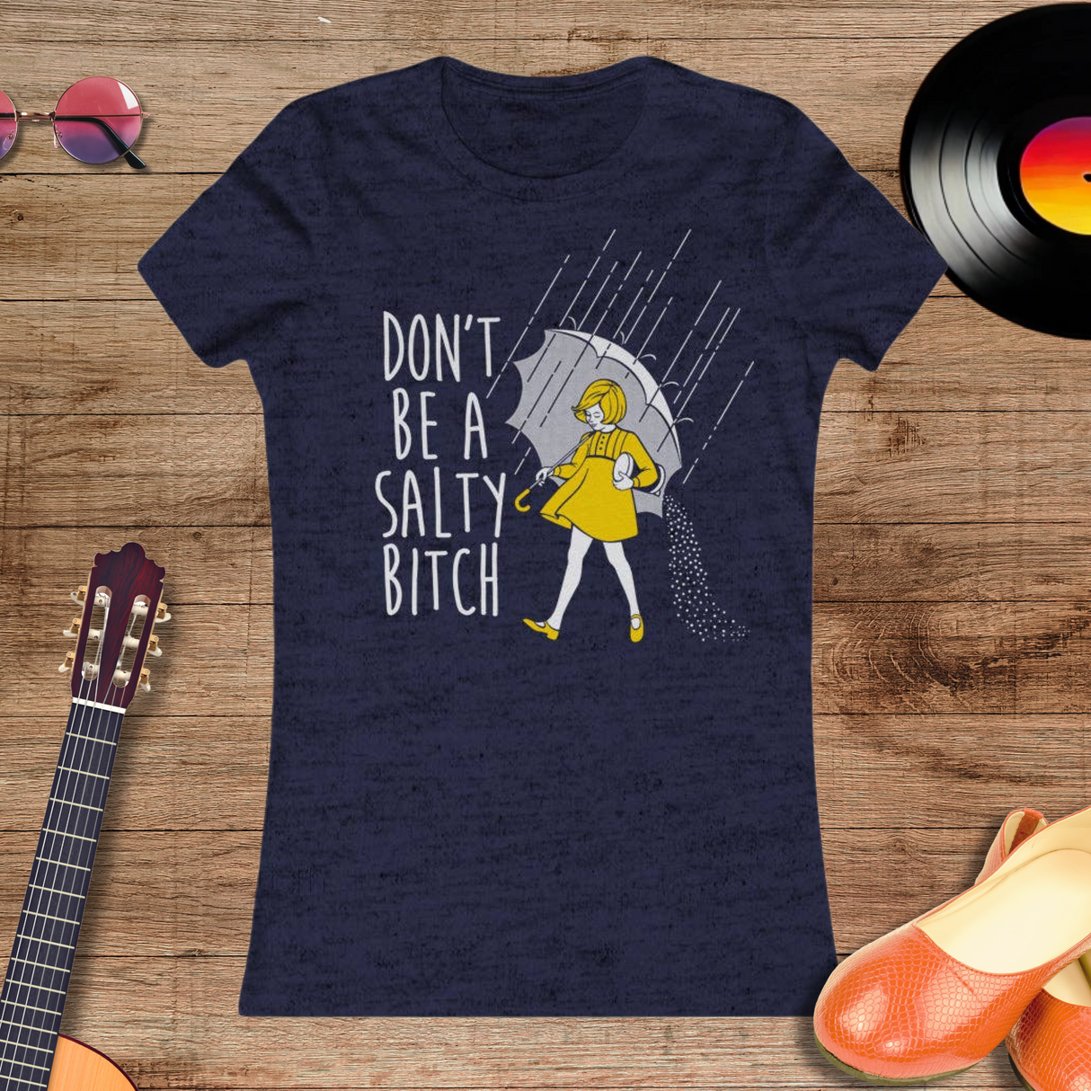 Don't Be a Salty Bitch Women's T-Shirt