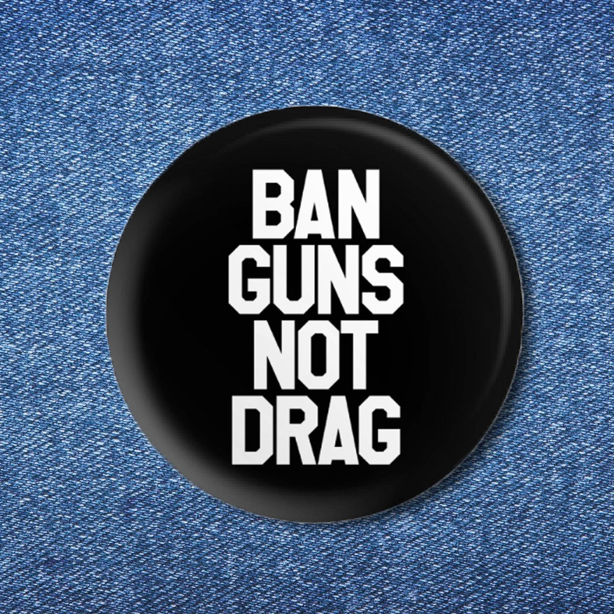 Ban Guns Not Drag Button