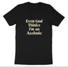 even god thinks I'm an asshole text on back shirt on white background