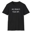 no really fuck off text on back shirt flat lay with black background